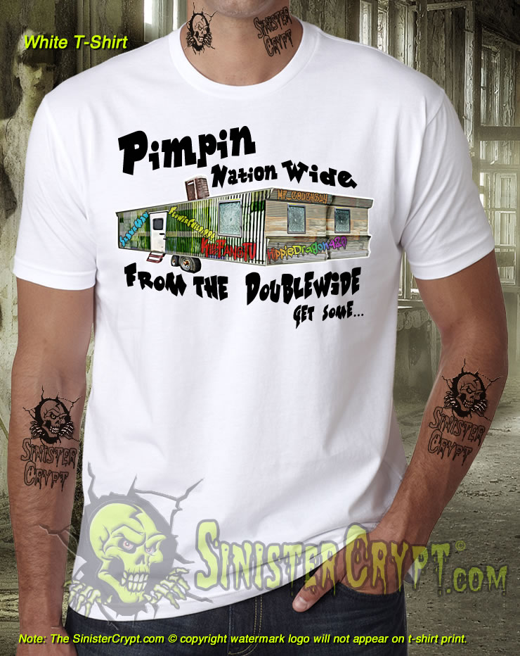 Pimpin Nationwide from the Doublewide, get some... white unisex T-Shirt S-6XL