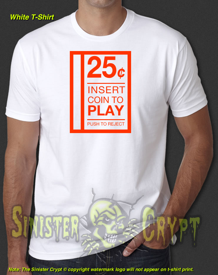 Insert Coin To Play White t-shirt Play 25¢ Retro 70s 80s Arcade Video Game Pinball S-6XL
