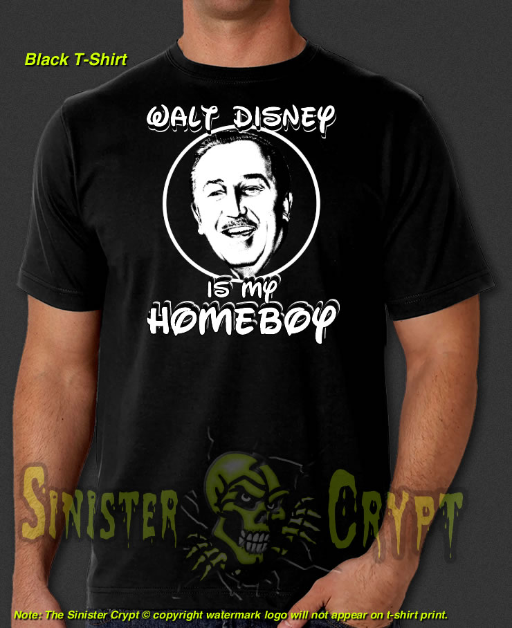 Walt Disney is my Homeboy Black t-shirt Disneyland S-6XL